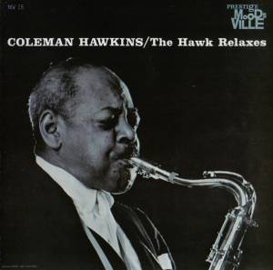 Hawkins, Coleman - The Hawk Relaxes