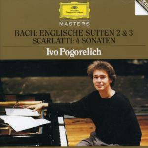 Pogorelich, Ivo - Bach: English Suites No.2 & 3/ Scarlatti: 4 Sonaten