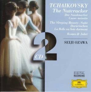 Ozawa, Seiji - Tchaikovsky: The Nutcracker/ The Sleeping Beauty