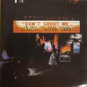 John, Elton - Don't Shoot Me I'm Only The Piano Player