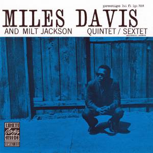 Davis, Miles - Miles Davis And Milt Jackson Quintet/ Sextet