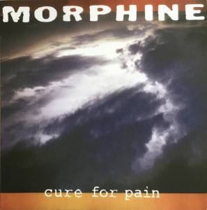 Morphine  - Cure For Pain