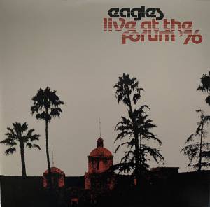EAGLES - LIVE AT THE FORUM '76
