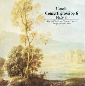 Arcangelo Corelli - Concerti Grossi Op 6 Nr. 5-8