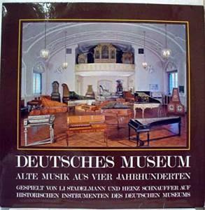 Li Stadelmann - Deutsches Museum - Alte Musik Aus Vier Jahrhunderten