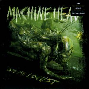 Machine Head  - Unto The Locust