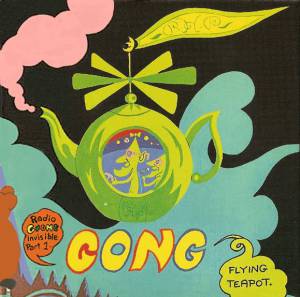 Gong - Flying Teapot (Radio Gnome Invisible Part 1)