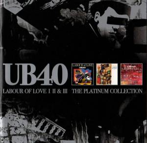 UB40 - Labour Of Love Parts I + II & III (The Platinum Collection)