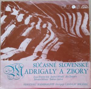 Slovak Madrigal Ensemble - S'ucasn'e Slovensk'e Madrigaly A Zbory