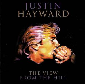 Justin Hayward - The View From The Hill