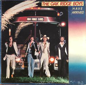 The Oak Ridge Boys - The Oak Ridge Boys Have Arrived
