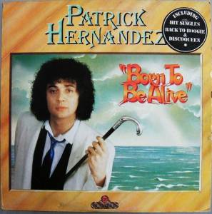 Patrick Hernandez - Born To Be Alive