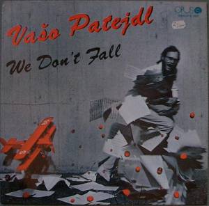 Vaso Patejdl - We Don't Fall