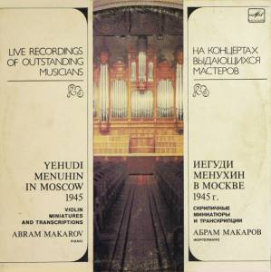 Yehudi Menuhin - Yehudi Menuhin In Moscow 1945. Violin Miniatures And Transcriptions