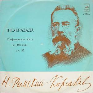 Nikolai Rimsky-Korsakov - Шехеразада (Симфоническая Сюита По 1001 Ночи Соч. 35)