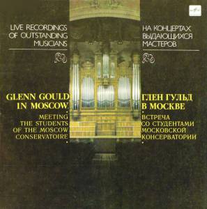 Glenn Gould - Glenn Gould In Moscow
