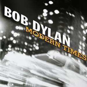 BOB DYLAN - MODERN TIMES