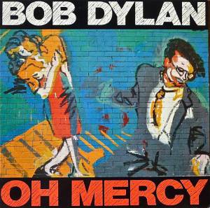 BOB DYLAN - OH MERCY
