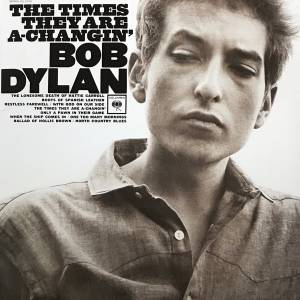 BOB DYLAN - THE TIMES THEY ARE A-CHANGIN'