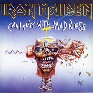 IRON MAIDEN - CAN I PLAY WITH MADNESS
