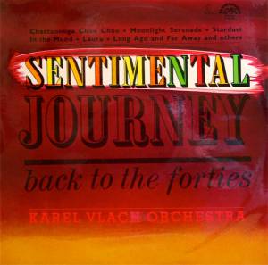 Karel Vlach Orchestra - Sentimental Journey Back To The Forties