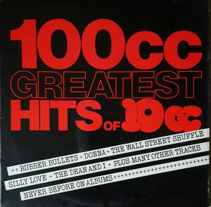 10cc - 100cc - Greatest Hits Of 10cc