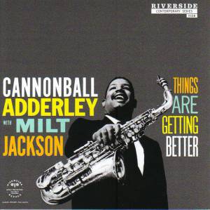 Adderley, Cannonball - Things Are Getting Better
