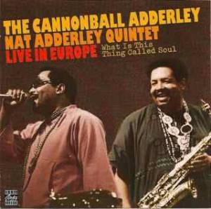 Adderley, Cannonball - What Is This Thing Called Soul?
