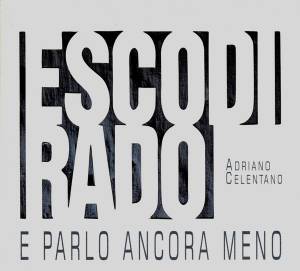 Adriano Celentano - Esco Di Rado (E Parlo Ancora Meno)