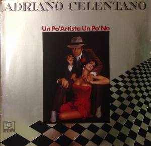 Adriano Celentano - Un Po' Artista Un Po' No