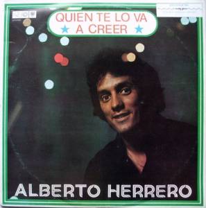 Alberto Herrero - Quien Te Lo Va A Creer