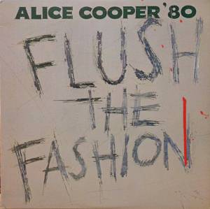 Alice Cooper  - Flush The Fashion