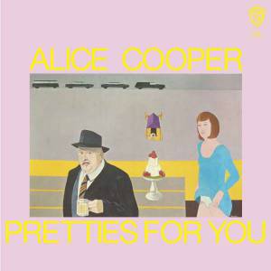 ALICE COOPER - PRETTIES FOR YOU