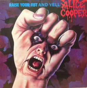 Alice Cooper  - Raise Your Fist And Yell