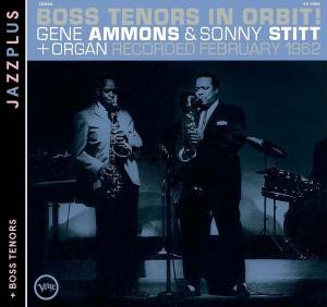 Ammons, Gene; Stitt, Sonny - Boss Tenors In Orbit!/ Boss Tenors