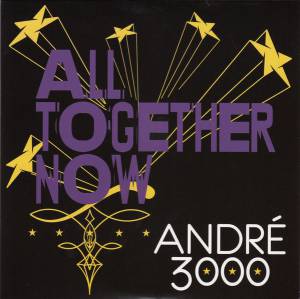 ANDRE 3000 - ALL TOGETHER NOW