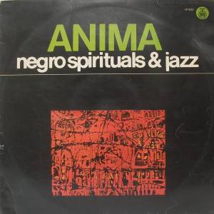 Anima  - Negro Spirituals And Jazz