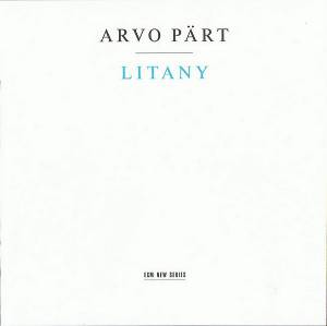 ARVO PART - LITANY