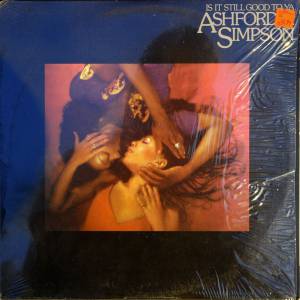 Ashford & Simpson - Is It Still Good To Ya