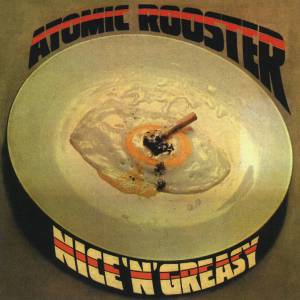 Atomic Rooster - Nice 'n' Greasy