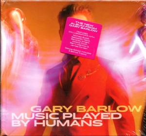 Barlow, Gary - Music Played By Humans - deluxe