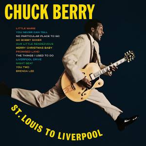Berry, Chuck - St. Louis To Liverpool