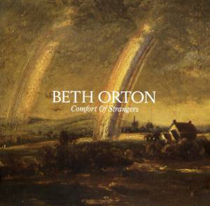 BETH ORTON - COMFORT OF STRANGERS