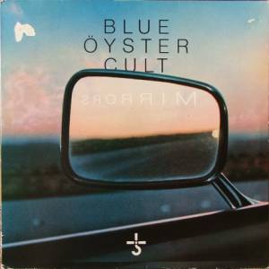 Blue Öyster Cult ‎ Mirrors