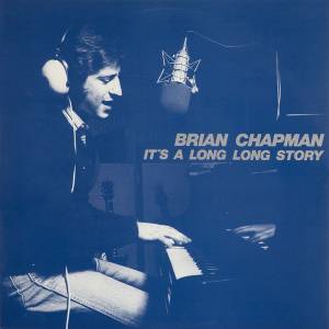 Brian Chapman - It's A Long Long Story