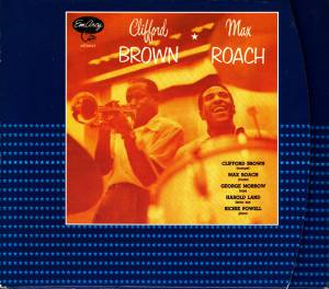 Brown, Clifford; Roach Max - Clifford Brown And Max Roach