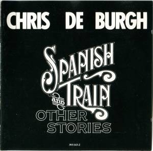 Burgh, Chris De - Spanish Train And Other Stories
