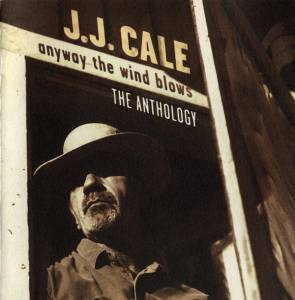 Cale, J.J. - Anyway The Wind Blows - The Anthology