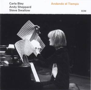 CARLA BLEY/A.SHEPPARD/S.SWALLOW - ANDANDO EL TIEMPO