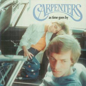 Carpenters, The - As Time Goes By